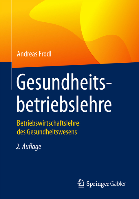 Gesundheitsbetriebslehre -  Andreas Frodl