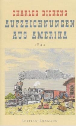 Aufzeichnungen aus Amerika - Charles Dickens