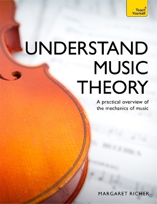 Understand Music Theory: Teach Yourself - Margaret Richer
