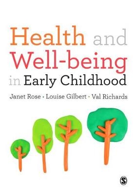 Health and Well-being in Early Childhood - Janet Rose, Louise Gilbert, Val Richards