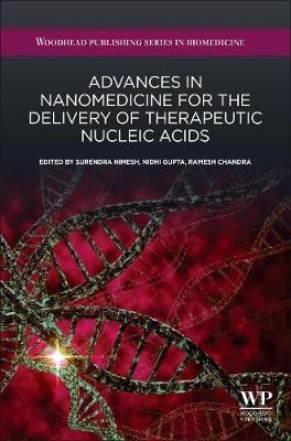 Advances in Nanomedicine for the Delivery of Therapeutic Nucleic Acids -  Ramesh Chandra,  Nidhi Gupta,  Surendra Nimesh