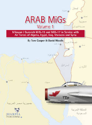 Arab Migs Vol. 1 - Tom Cooper, David Nicolle