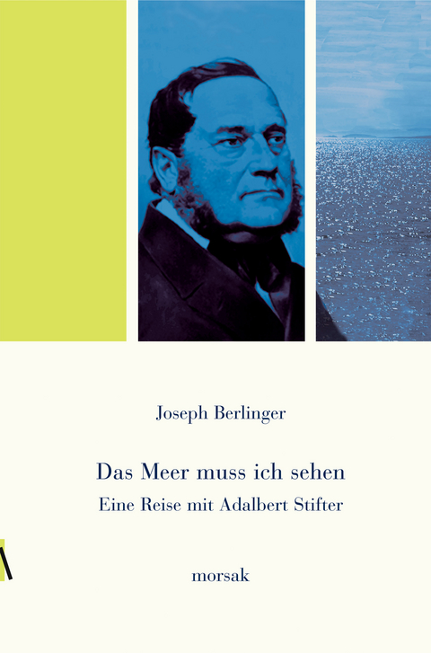 Eine Reise mit Adalbert Stifter - Joseph Berlinger