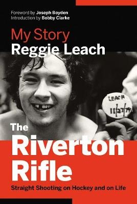 The Riverton Rifle - Reggie Leach