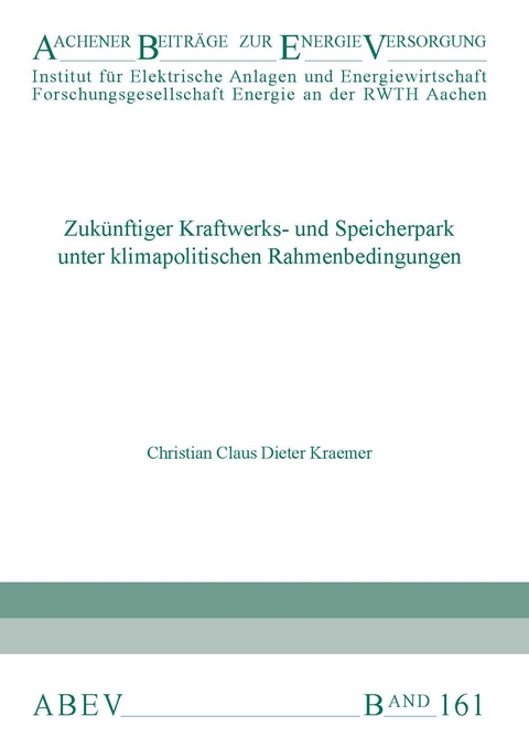 Zukünftiger Kraftwerks- und Speicherpark unter klimapolitischen Rahmenbedingungen - Christian Claus Dieter Kraemer