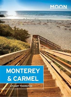 Moon Monterey & Carmel (Fifth Edition) - Stuart Thornton