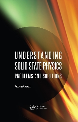 Understanding Solid State Physics - Jacques Cazaux