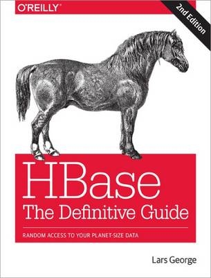 HBase: The Definitive Guide - Lars George