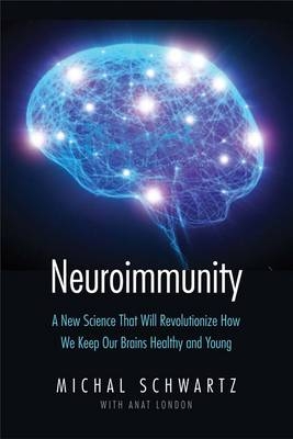 Neuroimmunity - Michal Schwartz