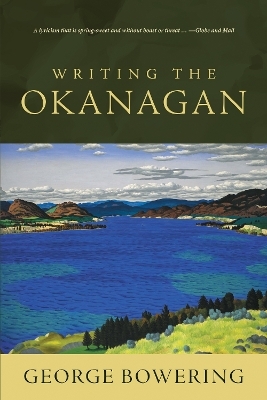 Writing the Okanagan - George Bowering