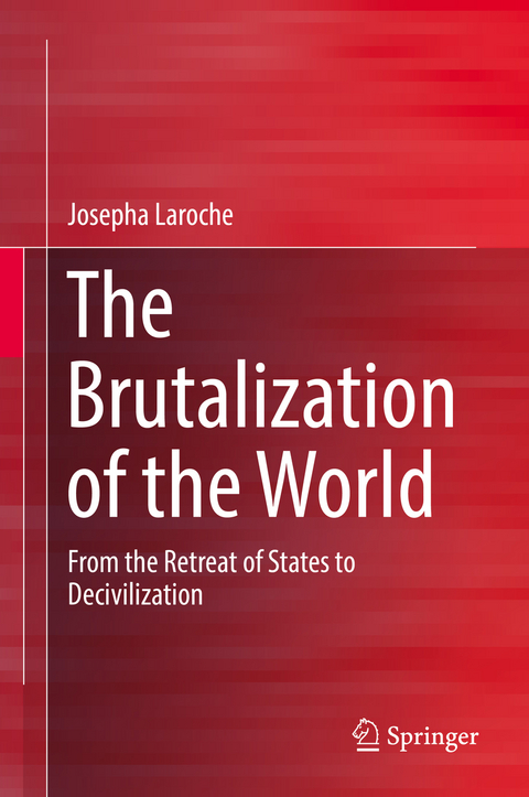 The Brutalization of the World - Josepha Laroche