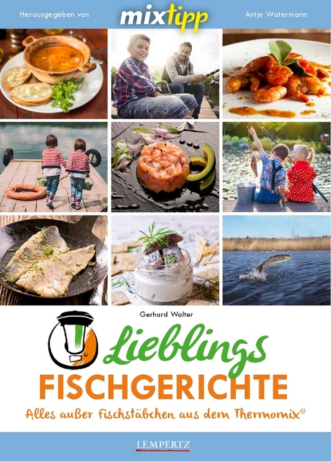MIXtipp Lieblings-Fischgerichte -  Gerhard Walter