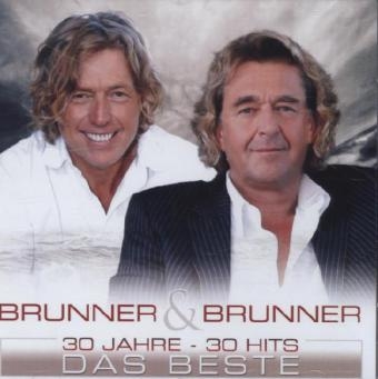 30 Jahre - 30 Hits - Das Beste, 1 Audio-CD -  Brunner &  Brunner