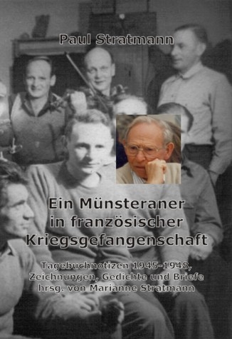 Ein Münsteraner in französischer Kriegsgefangenschaft - Paul Stratmann