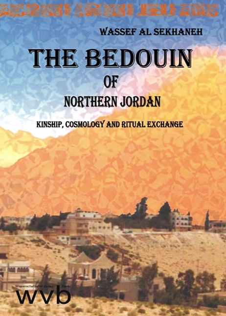 The Bedouin of Northern Jordan - Wassef Al- Sekhaneh