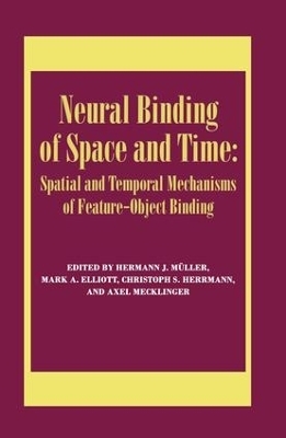 Neural Binding of Space and Time: Spatial and Temporal Mechanisms of Feature-object Binding - 