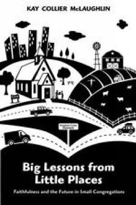 Big Lessons from Little Places - Kay Collier McLaughlin