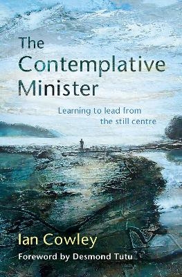The Contemplative Minister - Ian Cowley