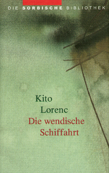 Die wendische Schiffahrt - Kito Lorenc