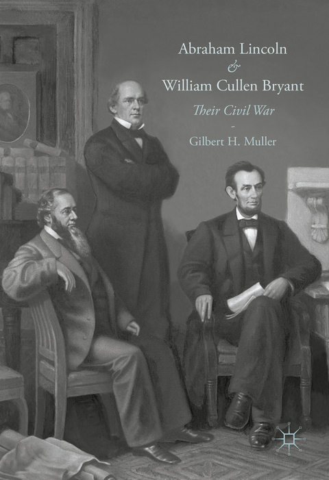 Abraham Lincoln and William Cullen Bryant - Gilbert H. Muller