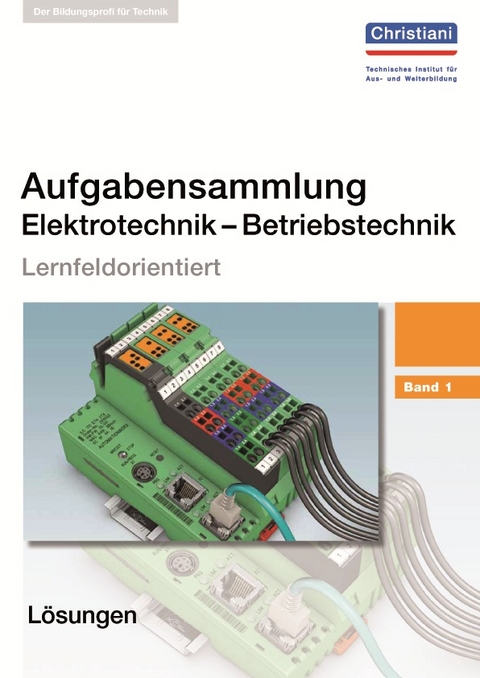 Aufgabensammlung Elektrotechnik - Betriebstechnik Band 1 - Hermann Wellers