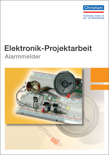 Elektronik-Projektarbeit Alarmmelder - Heinz Kamenzin