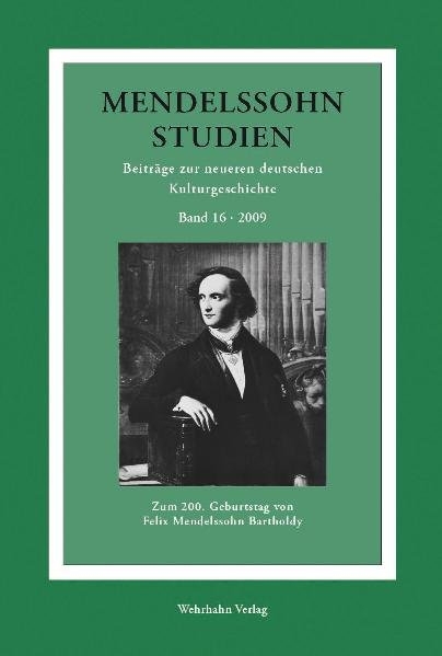 Mendelssohn-Studien 16. Zum 200. Geburtstag von Felix Mendelssohn-Bartholdy - 