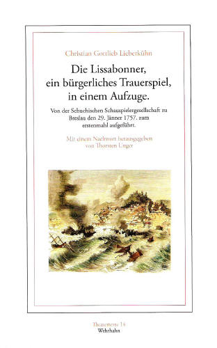 Die Lissabonner, ein bürgerliches Trauerspiel, in einem Aufzuge - Christian G Lieberkühn