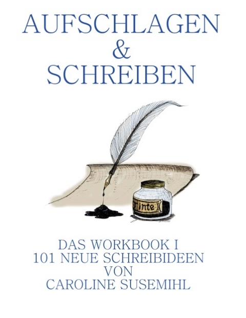 Aufschlagen und Schreiben Das Workbook 1 - Caroline Susemihl