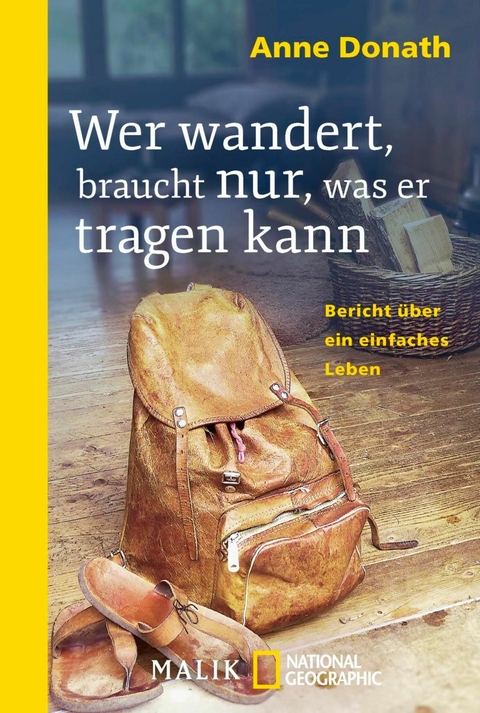 Wer wandert, braucht nur, was er tragen kann - Anne Donath