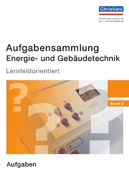 Aufgabensammlung Energie- und Gebäudetechnik Band 2 - Hermann Wellers