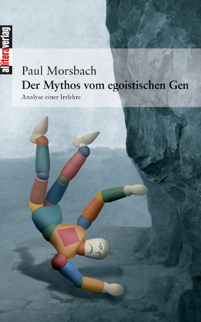 Der Mythos vom egoistischen Gen - Paul Morsbach