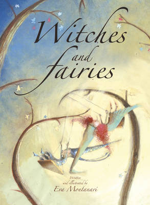Witches and Fairies - Eva Montanari