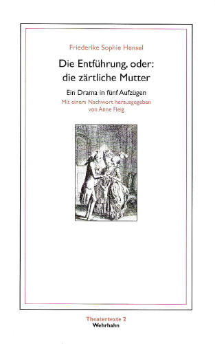 Die Entführung oder: Die zärtliche Mutter - Friederike S Hensel