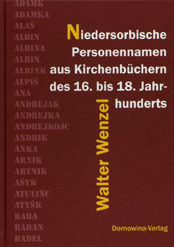Niedersorbische Personennamen aus Kirchenbüchern des 16. bis 18. Jahrhundert - Walter Wenzel