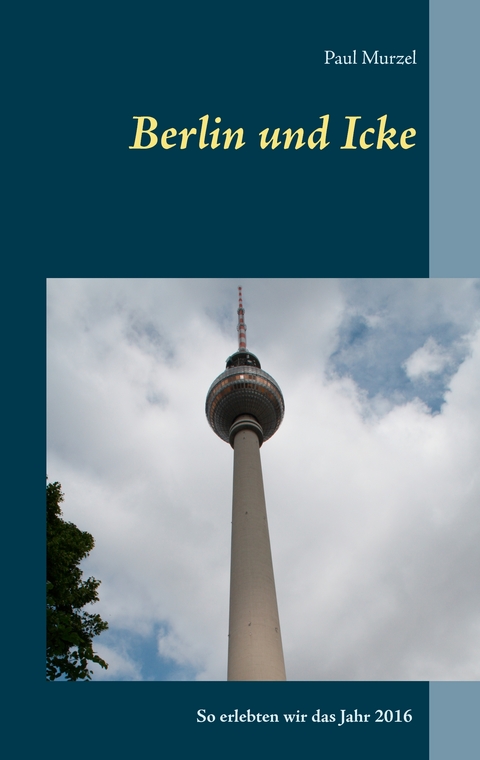 Berlin und Icke - Paul Murzel