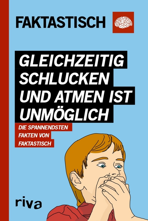 Gleichzeitig schlucken und atmen ist unmöglich -  Faktastisch