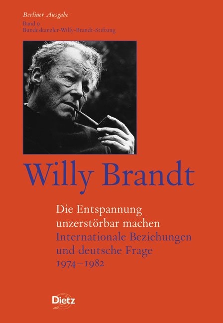 Berliner Ausgabe / Willy Brandt - Die Entspannung unzerstörbar machen - Willy Brandt