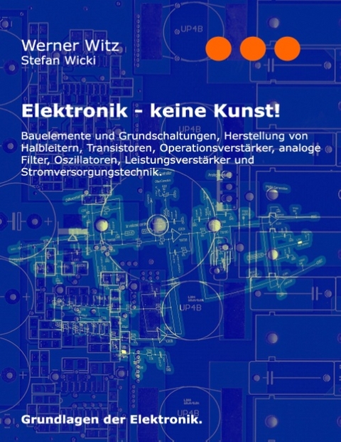 Elektronik - keine Kunst! - Werner Witz