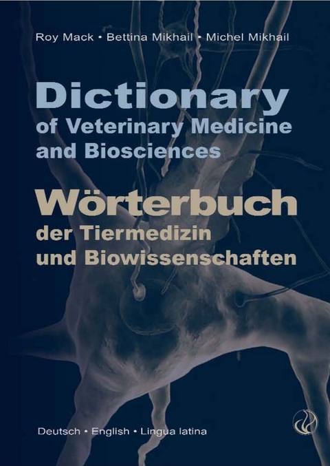 Dictionary of Veterinary Medicine and Biosciences / Wörterbuch der Tiermedizin und Biowissenschaften - Roy Mack