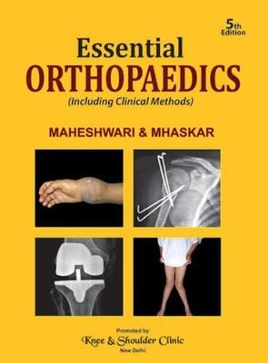 Essential Orthopaedics - J Maheshwari, Vikram A Mhaskar