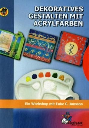 Dekoratives Gestalten mit Acrylfarben - Enke C Jansson
