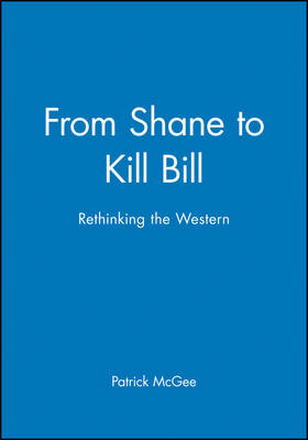 From Shane to Kill Bill - Patrick McGee
