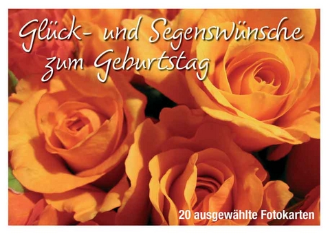 Glück- und Segenswünsche zum Geburtstag - 