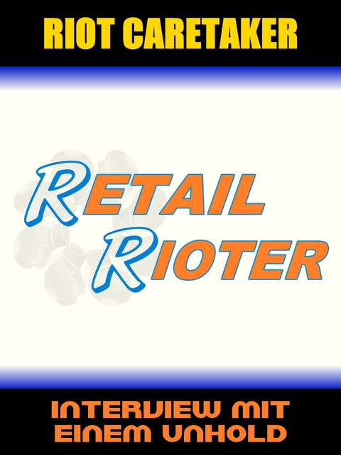 Retail Rioter - Riot Caretaker