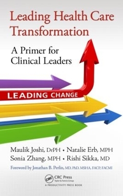 Leading Health Care Transformation - PH Joshi, MPH Erb, MPH Zhang, MD Sikka