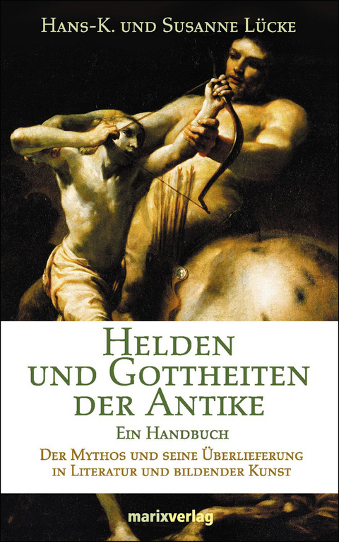 Helden und Gottheiten der Antike - Hans-K. Lücke, Susanne Lücke-David