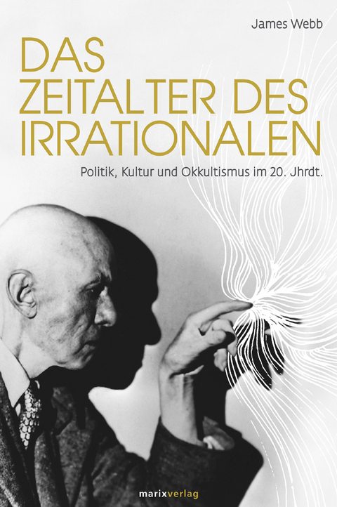 Das Zeitalter des Irrationalen - James Webb