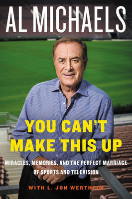 You Can't Make This Up - Al Michaels