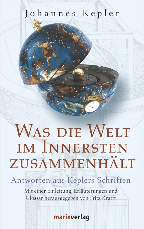 Was die Welt im Innersten zusammenhält - Johannes Kepler